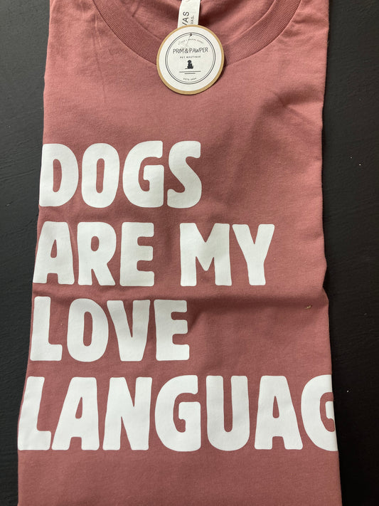Dogs are my love language T-Shirt
